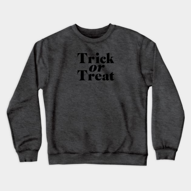 Trick or Treat Crewneck Sweatshirt by shamdesign